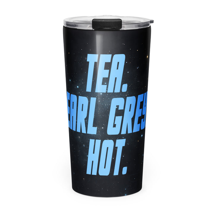 Front view of the Interstellar Tea Order tapered stainless steel 20 oz tumbler with bold blue “Tea. Earl Grey. Hot.” lettering over a dark starfield background.
