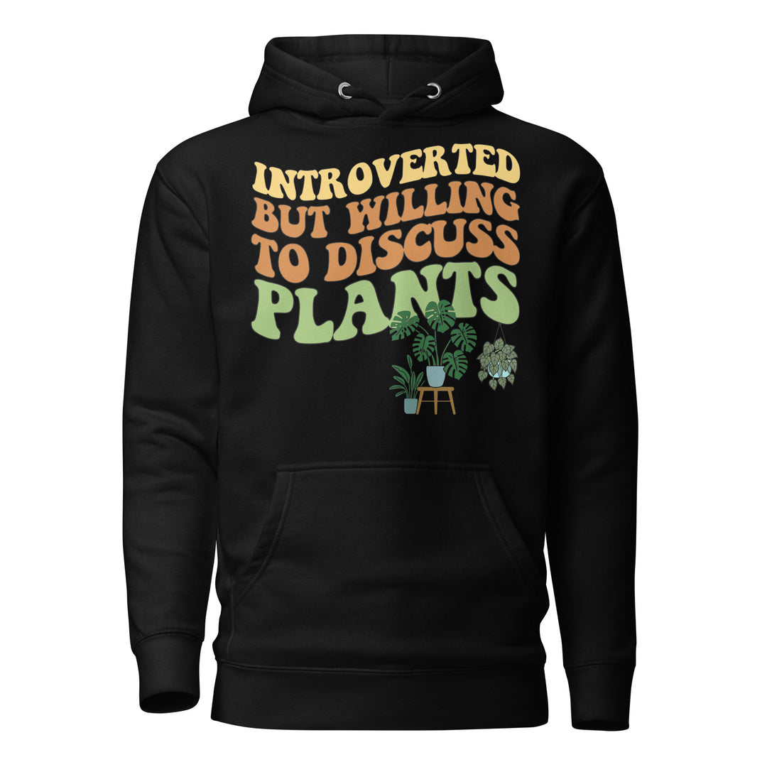Front view of the black “Introverted but Willing to Discuss Plants” hoodie with retro lettering and illustrated houseplants.